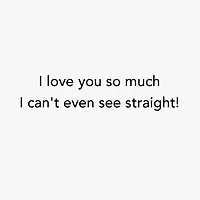 So Much Love I Can't See Straight Funny Love Card for only USD 3.99 | Hallmark