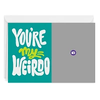 You're My Weirdo Custom Love Card for only USD 4.99 | Hallmark