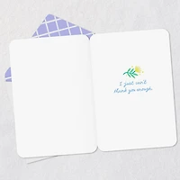 I Just Can't Thank You Enough Thank You Card for only USD 2.99 | Hallmark