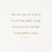 You're One of a Kind Birthday Card for only USD 4.99 | Hallmark
