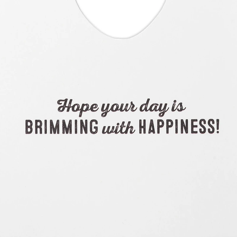 Brimming With Happiness Funny Birthday Card for only USD 4.99 | Hallmark