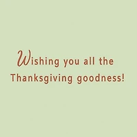 All the Goodness Thanksgiving Card for only USD 0.99 | Hallmark