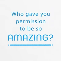 Who Gave You Permission to Be Amazing Card for only USD 4.49 | Hallmark