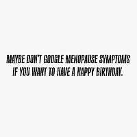 Menopause Symptoms Funny Birthday Card for only USD 4.49 | Hallmark