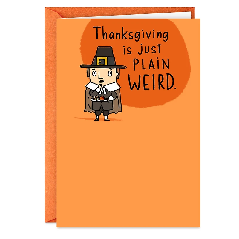 Plain Weird Pilgrim Funny Thanksgiving Card for only USD 3.49 | Hallmark