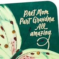 Part Mom, Part Grandma, All Amazing Birthday Card for Mom from All for only USD 6.99 | Hallmark