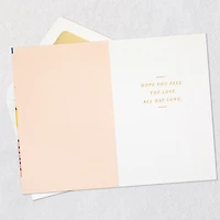 Hope You Feel the Love All Day Long Birthday Card for Mom for only USD 5.99 | Hallmark