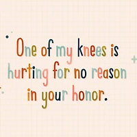 My Knee Hurts in Your Honor Funny 40th Birthday Card for only USD 4.49 | Hallmark