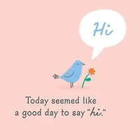 A Good Day to Say "Hi" Thinking of You Card for only USD 2.99 | Hallmark