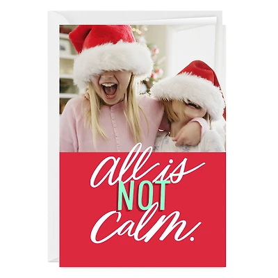 All Is Not Calm Funny Custom Christmas Card for only USD 4.99 | Hallmark
