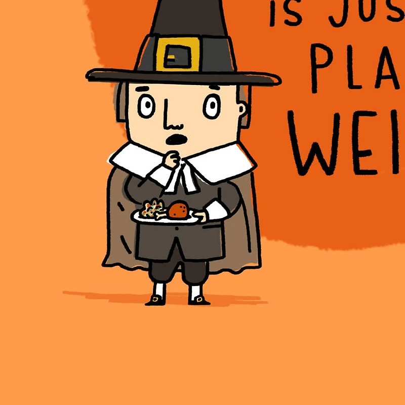 Plain Weird Pilgrim Funny Thanksgiving Card for only USD 3.49 | Hallmark