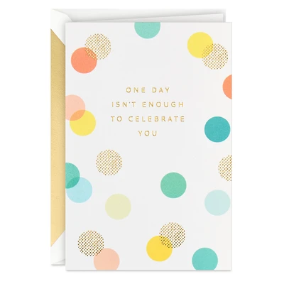 One Day Isn't Enough Belated Birthday Card for only USD 5.99 | Hallmark