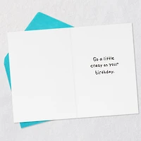 Go a Little Crazy Funny Birthday Card for only USD 4.49 | Hallmark