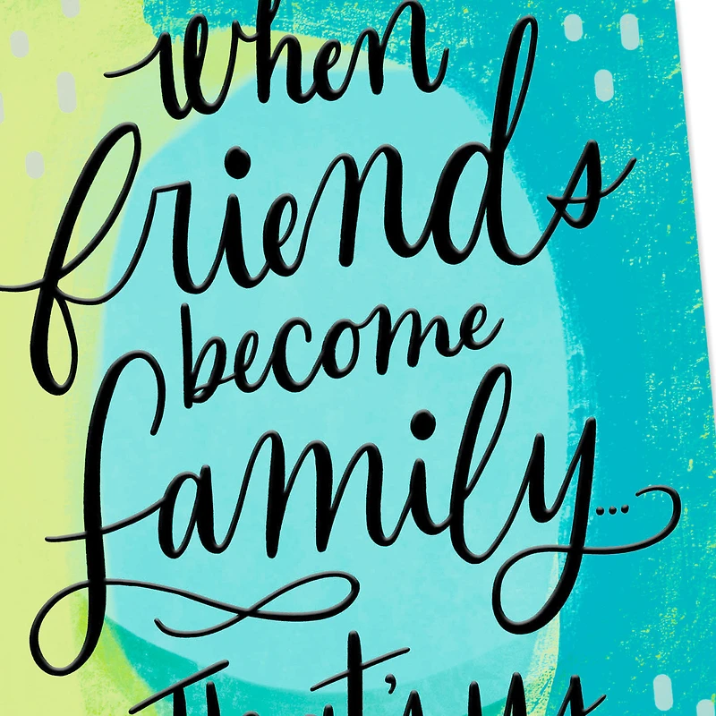 When Friends Become Family Friendship Card for only USD 2.99 | Hallmark