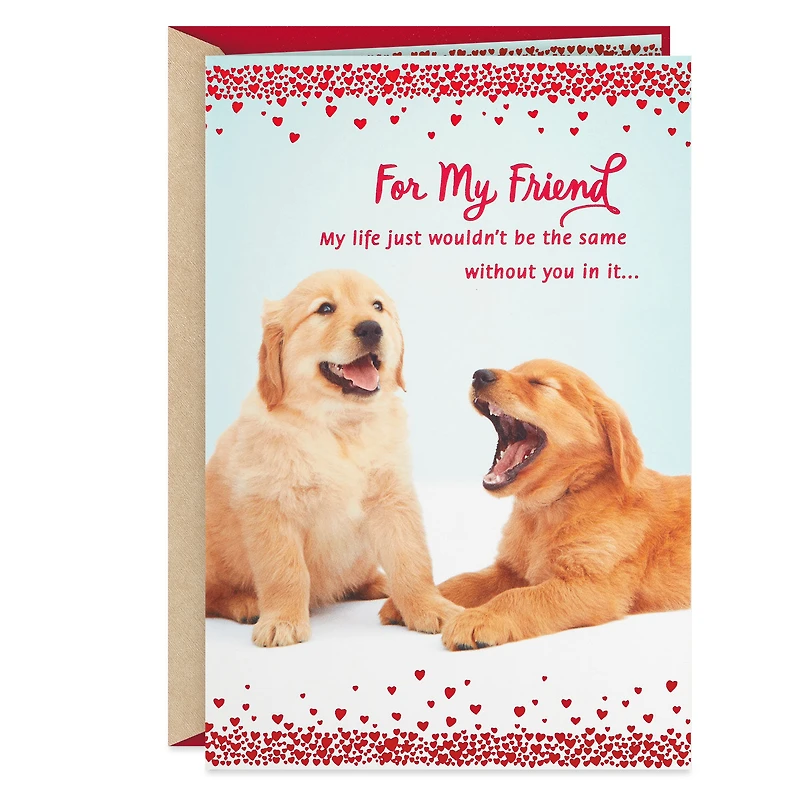 Wouldn't Be the Same Without You Valentine's Day Card for Friend for only USD 3.59 | Hallmark
