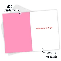 All the Hearts for You Custom Valentine's Day Card for only USD 4.99 | Hallmark