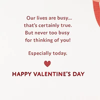 Never Too Busy for You Long-Distance Valentine's Day Card for only USD 5.59 | Hallmark