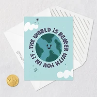 The World Is Better With You in It Card for only USD 3.99 | Hallmark