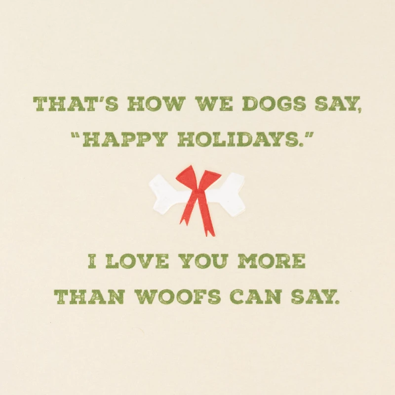 Love You More Than Woofs Can Say Holiday Card From the Dog for only USD 4.59 | Hallmark
