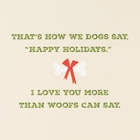 Love You More Than Woofs Can Say Holiday Card From the Dog for only USD 4.59 | Hallmark
