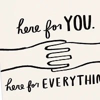 Here for You and Everything Encouragement Card for only USD 3.99 | Hallmark