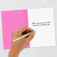 Enjoy a Little You Time Funny Mother's Day Card for only USD 3.99 | Hallmark