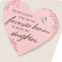 You're One of My Favorite Humans Valentine's Day Card for Daughter for only USD 5.99 | Hallmark