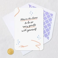Be Gentle With Yourself Encouragement Card for only USD 2.99 | Hallmark