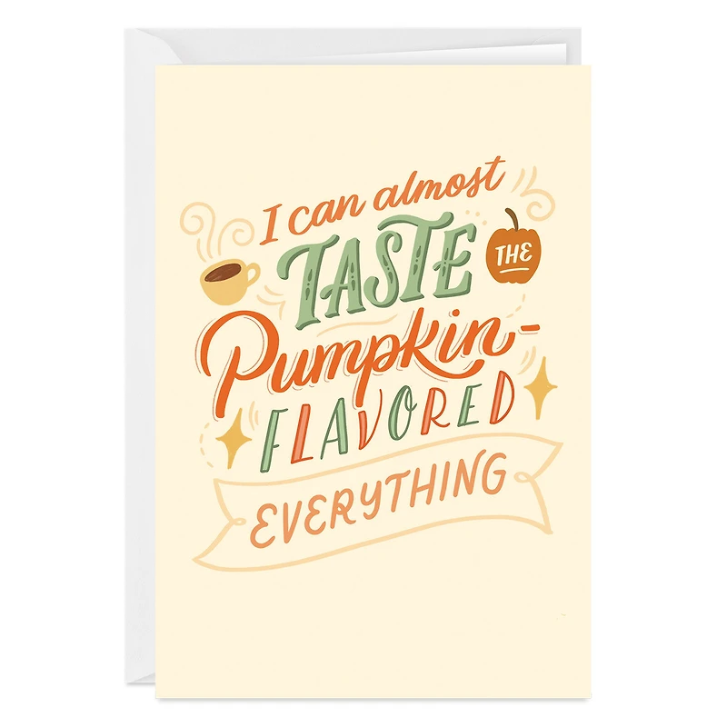 Pumpkin Flavored Everything Custom Thanksgiving Card for only USD 4.99 | Hallmark