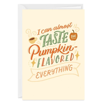 Pumpkin Flavored Everything Custom Thanksgiving Card for only USD 4.99 | Hallmark