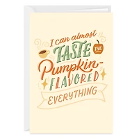 Pumpkin Flavored Everything Custom Thanksgiving Card for only USD 4.99 | Hallmark