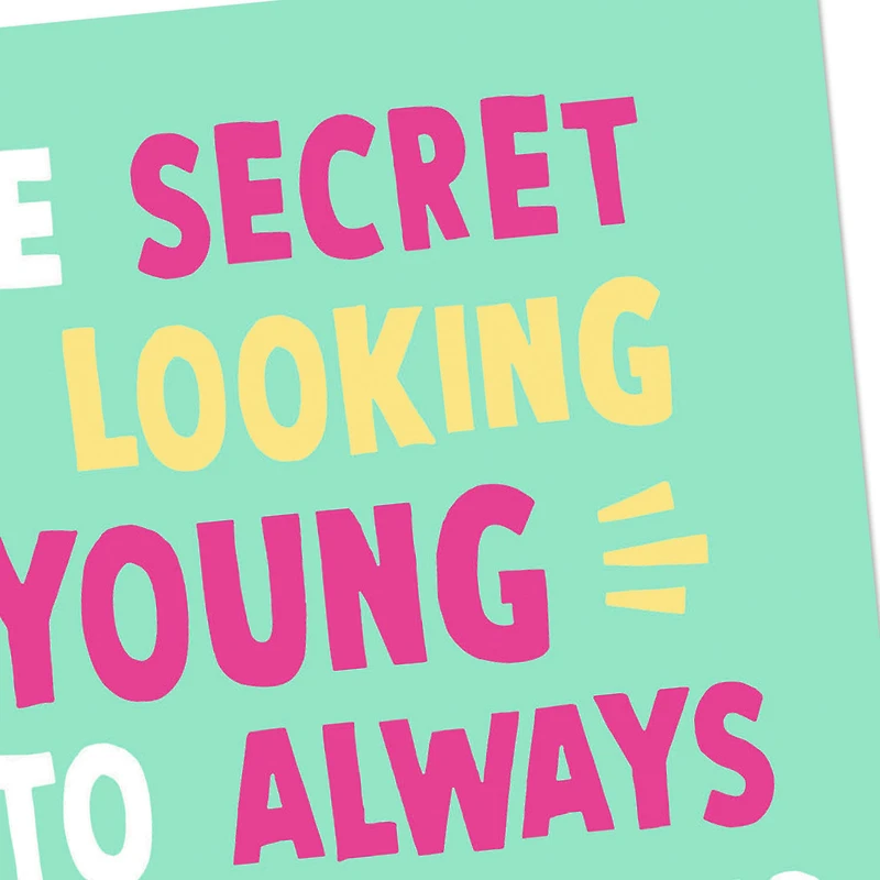 Secret to Looking Young Funny Birthday Card for Adult for only USD 4.49 | Hallmark