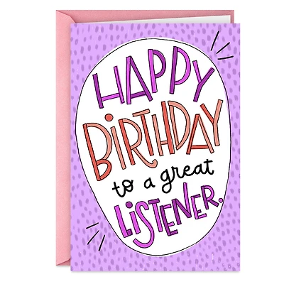 Great Listener Funny Birthday Card for only USD 3.99 | Hallmark
