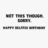 Some Things Are Worth the Wait Funny Belated Birthday Card for only USD 4.49 | Hallmark