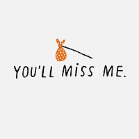You'll Miss Me Funny Goodbye Card for only USD 3.99 | Hallmark