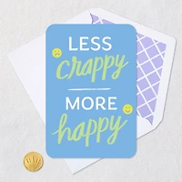 Less Crappy, More Happy Encouragement Card for only USD 2.99 | Hallmark