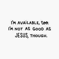 I'm Not as Good as Jesus Funny Encouragement Card for only USD 4.49 | Hallmark