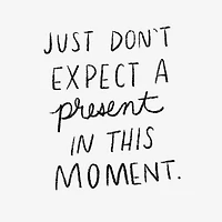 Be Present In the Moment Funny Birthday Card for only USD 3.99 | Hallmark