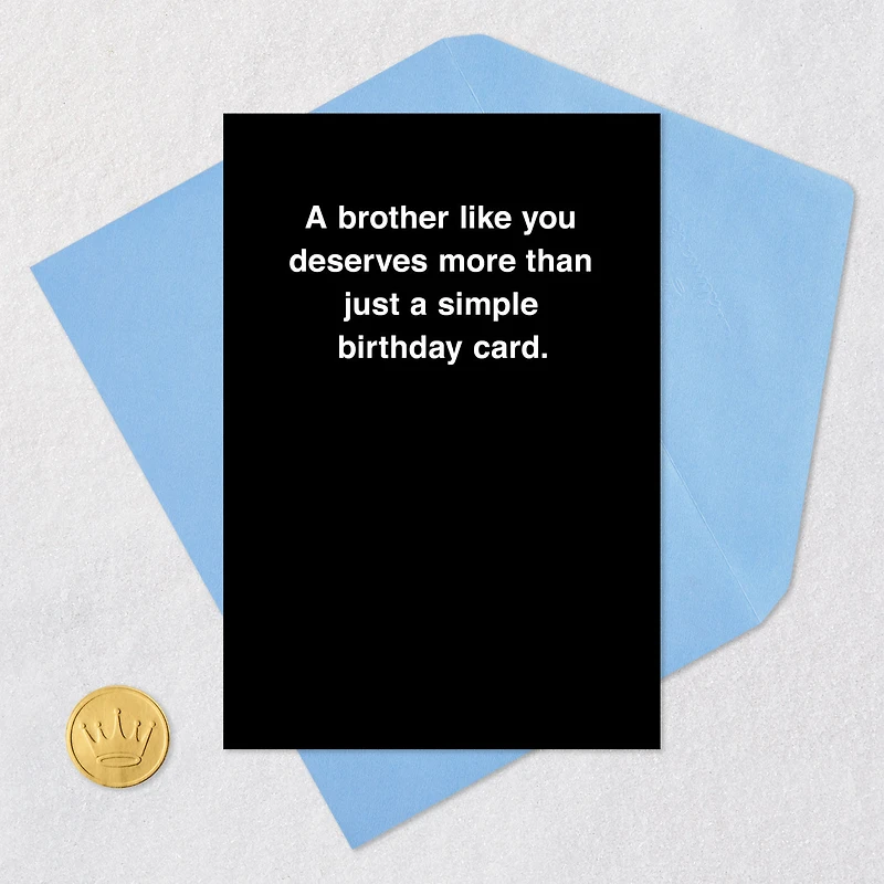 You Deserve More Than a Card Funny Birthday Card for Brother for only USD 3.99 | Hallmark