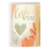 Our Life Is So Full Anniversary Card for Wife for only USD 7.99 | Hallmark