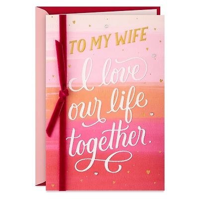 Love Our Life Together Valentine's Day Card for Wife for only USD 8.99 | Hallmark