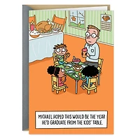 Graduating from the Kids' Table Funny Thanksgiving Card for only USD 3.69 | Hallmark