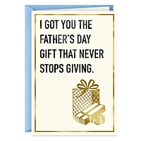 Gift That Never Stops Giving Funny Father's Day Card for only USD 3.99 | Hallmark