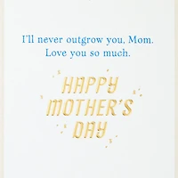I'll Never Outgrow You Mother's Day Card for Mom From Son for only USD 5.29 | Hallmark