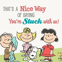Peanuts® Gang You're Stuck With Us Funny Mother's Day Card From All for only USD 4.99 | Hallmark