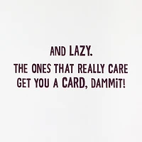 Maxine™ You Get a Card, Dammit Funny Birthday Card for only USD 4.99 | Hallmark