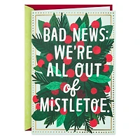 All Out of Mistletoe Funny Romantic Christmas Card for only USD 4.49 | Hallmark