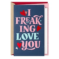 I Freaking Love You Valentine's Day Card for only USD 5.99 | Hallmark