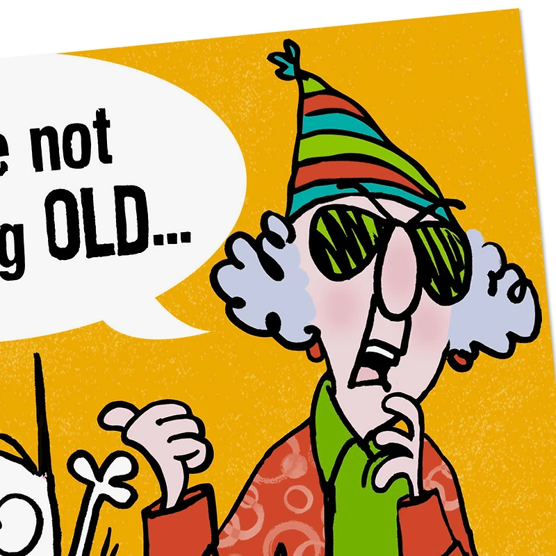 Maxine™ You're Not Getting Old Funny Birthday Card for only USD 4.49 | Hallmark
