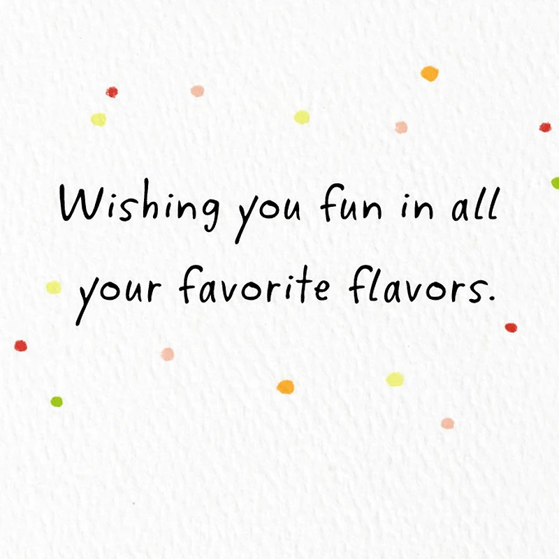 Fun in All Your Favorite Flavors Birthday Card for only USD 3.99 | Hallmark